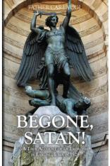 Begone, Satan: A Soul Stirring Account of Diabolical Possession in Iowa