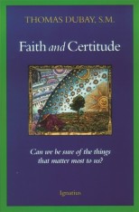 Faith and Certitude Can We Be Sure of the Things That Matter Most to Us?