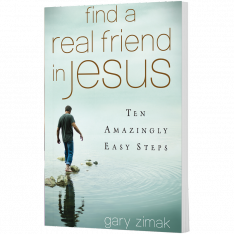 Find a Real Friend in Jesus: Ten Amazingly Easy Steps