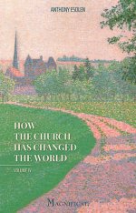How the Church has Changed the World, Volume 4