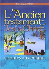 L'Ancien testament et Jésus Christ racontés aux enfants