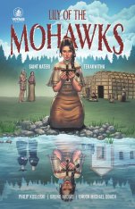 Lily of the Mohawks: Saint Kateri Tekakwitha Graphic Novel/Comic Book