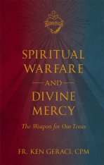 Spiritual Warfare and Divine Mercy: The Weapon for Our Times