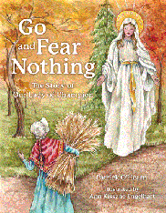 Go and Fear Nothing: The Story of Our Lady of Champion