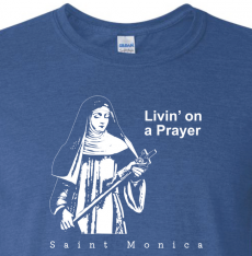 St. Monica Livin' on a Prayer T-Shirt