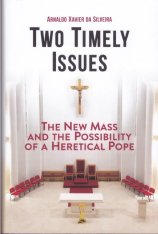 Two Timely Issues: The New Mass and the Possibility of a Heretical Pope