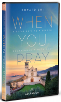 When You Pray: A Clear Path to a Deeper Relationship with God
