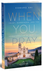 When You Pray: Trust, Surrender, and the Transformation of Your Soul, Book