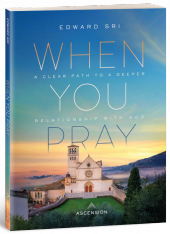 When You Pray: A Clear Path to a Deeper Relationship with God, Workbook Only