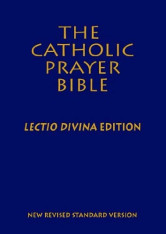 The Catholic Prayer Bible (NRSV): Lectio Divina Edition; Deluxe