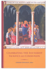 Celebrating the Eucharist: Sacrifice and Communion