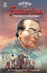 Father of the Fatherless: The Story of Nelson Baker Comic Book/Graphic Novel