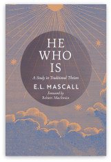 He Who Is: A Study in Traditional Theism - Hardcover