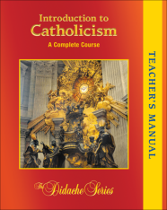 Introduction to Catholicism Teacher's Manual