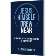 Jesus Himself Drew Near: A Spirituality for Shaping the Lives of Young People