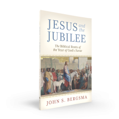 Jesus and the Jubilee: The Biblical Roots of the Year of God's Favor