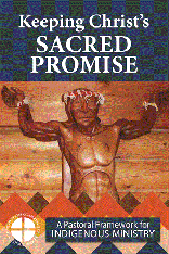 Keeping Christ’s Sacred Promise: A Pastoral Framework for Indigenous Ministry