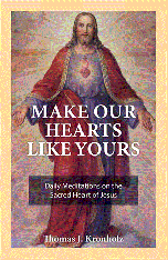 Make Our Hearts Like Yours: Daily Meditations on the Sacred Heart of Jesus