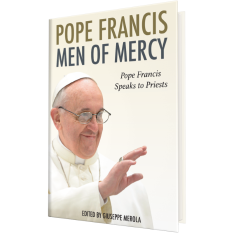 Men of Mercy Pope Francis Speaks to Priests