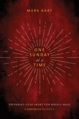 One Sunday at a Time: Preparing Your Heart for Weekly Mass (Cycle C) - Hardcover