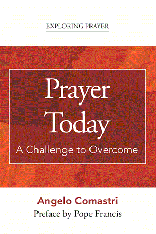 Prayer Today: A Challenge to Overcome (Exploring Prayer)