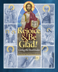 Rejoice and Be Glad: Living the Beatitudes