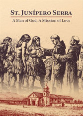 St. Junipero Serra: A Man of God, A Mission of Love - DVD