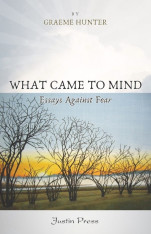 What Came To Mind: Essays Against Fear