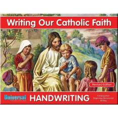 Writing Our Catholic Faith Grade Kindergarten (Beginning Manuscript Writing)