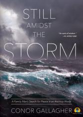 Still Amidst the Storm: A Family Man’s Search for Peace in an Anxious World