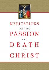 Meditations on the Passion and Death of Christ