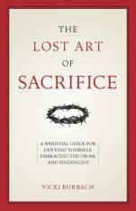 The Lost Art of Sacrifice