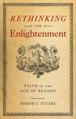 Rethinking the Enlightenment: Faith in the Age of Reason