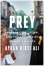 Prey: Immigration, Islam, and the Erosion of Women's Rights