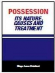 Possession; Its Nature Causes and Treatment