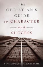 The Christian's Guide to Character and Success