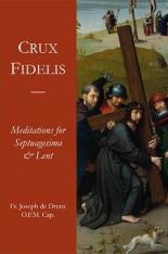 Crux Fidelis: Meditations for Septuagesima and Lent