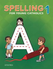 Spelling 1 for Young Catholics (3rd Ed.)