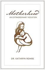 Motherhood: An Extraordinary Vocation