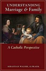 Understanding Marriage & Family: A Catholic Perspective