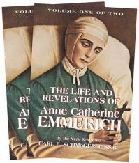 The Life and Revelations of Anne Catherine Emmerich (Complete 2 Volume Set)