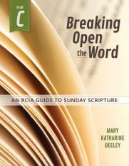 Breaking Open the Word Year C - An RCIA Guide To Sunday Scripture