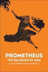 Prometheus: The Religion of Man