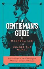 A Gentleman's Guide to Manners, Sex and Ruling the World