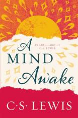 A Mind Awake: An Anthology of C. S. Lewis