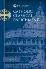 TAN Academy's Catholic Classical Enrichment Cycle 3