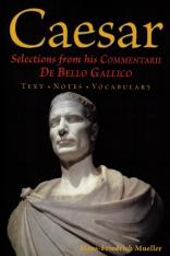 Caesar: Selections from his Commentarii de Bello Gallico