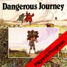 Dangerous Journey: The Story of Pilgrim's Progress