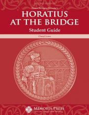 Horatius at the Bridge Student Guide Second Edition