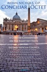 Conciliar Octet: A Concise Commentary on the Eight Key Texts of the Second Vatican Council